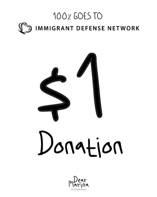 $1 Donation to The Immigrant Defense Network