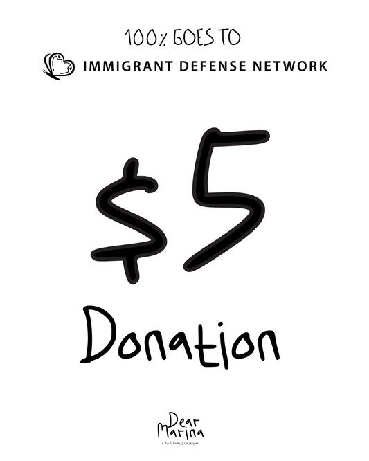 $5 Donation to The Immigrant Defense Network