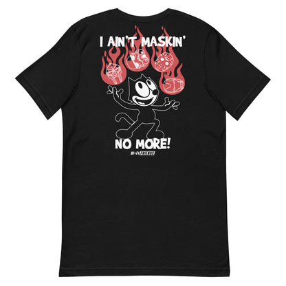 I Ain't Maskin' No More Adult Black Tee