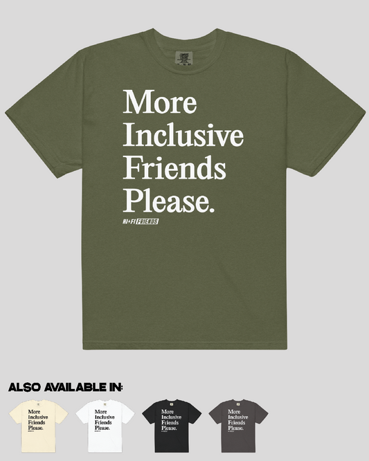 Adult More Inclusive Friends Unisex Tee